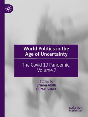 cover image of World Politics in the Age of Uncertainty: The Covid-19 Pandemic, Volume 2